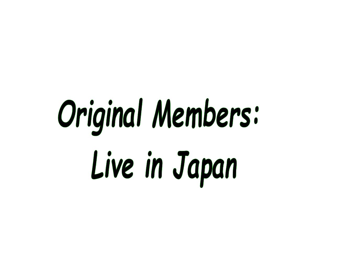 Original Members: Live in Japan
